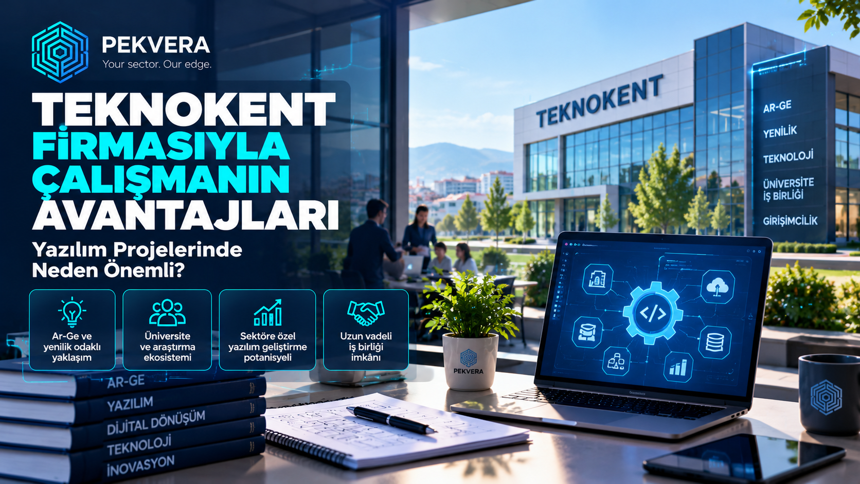 Teknokent Firmasıyla Çalışmanın 7 Avantajı | PekVera